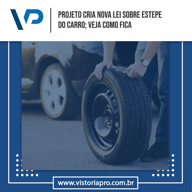 Projeto cria nova lei sobre estepe do carro; veja como fica